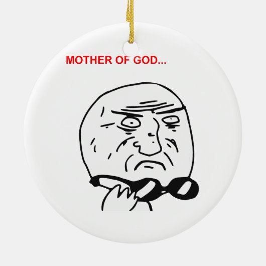 Mutter des Gott-Raserei-Gesichts-Comic Meme Keramik Ornament (Hinten)