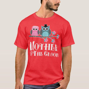 Mutter des GroomOwl Hochzeitssemble Brautparty T-S T-Shirt