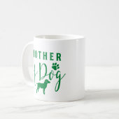 Mutter des Hundes, Hundes Mama Grünes Design Kaffeetasse (Vorderseite Links)
