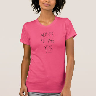 Mutter des Jahres® (Nein, ernst) T - Shirt