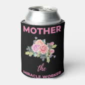 Mutter, die das Wunder mitmacht Dosenkühler (Kanne Vorderseite)