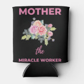 Mutter, die das Wunder mitmacht Dosenkühler (Vorderseite)