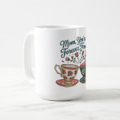 Mutter, du bist meine ewige Freundin Kaffeetasse (Vorderseite Links)