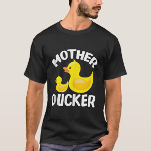 Mutter Ducker Funny Mutter Tagesgeschenk für Enten T-Shirt