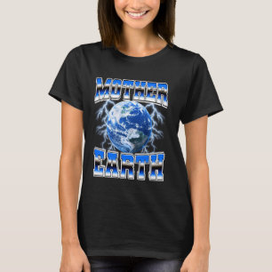 Mutter Earth Earth Day Environmental 90s Bootleg S T-Shirt