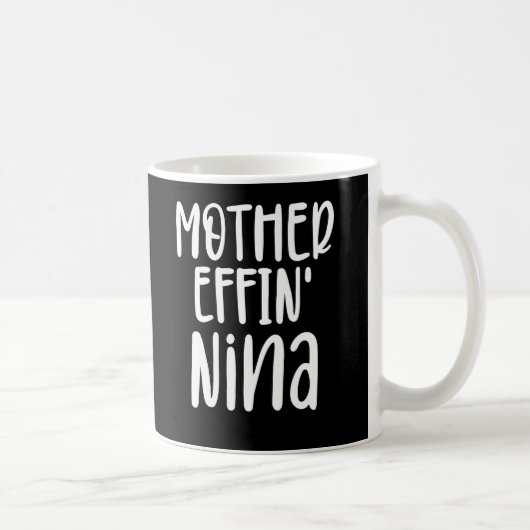 Mutter effin' Nina, Funny Oma Nina Geschenke Kaffeetasse (Rechts)