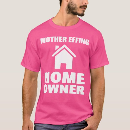 Mutter Effing Zuhause Eigentümer Realtor lustig T-Shirt (Vorderseite)