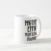 Mutter effon' Marathon Runner lustiger Marathon Ru Kaffeetasse (VorderseiteRechts)