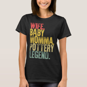 Mutter Ehefrau Baby Momma Potterie Legend T-Shirt