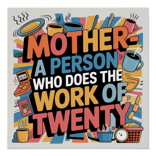 Mutter - Eine Person, die die Arbeit von Zwanzig e Poster (Vorderseite)
