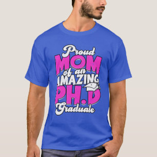 Mutter eines PhD-Absolventen Doktortitel Philosoph T-Shirt