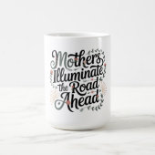 Mütter erhellen den Weg in die Zukunft Kaffeetasse (Mittel)