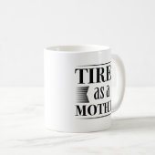 Mutter erschöpft kaffeetasse (VorderseiteRechts)