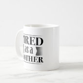 Mutter erschöpft kaffeetasse (Vorderseite Links)