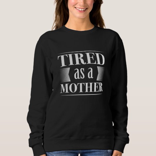 Mutter erschöpft sweatshirt (Vorderseite)
