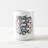 Mütter formen Seelen mit Liebe Kaffeetasse (Mittel)