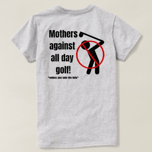 Mütter gegen den ganzen Tag Golf T-Shirt (Design Rückseite)