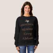 Mütter gegen Greg Abbott Demokrat Sweatshirt (Vorne ganz)