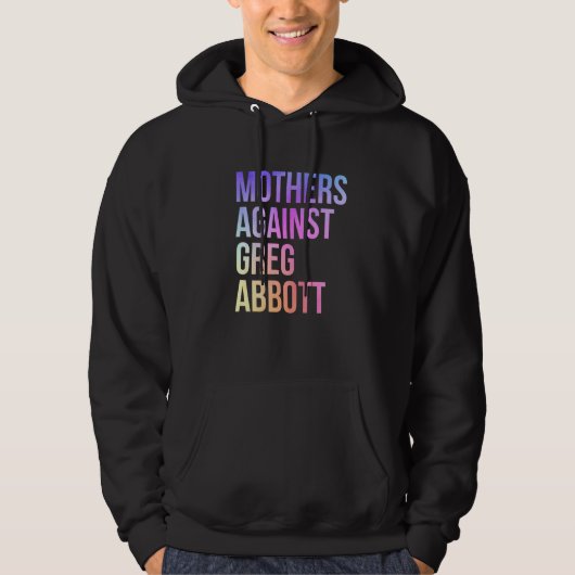 Mütter gegen Greg Abbott Texas Anti Abbott 1 Hoodie (Vorderseite)