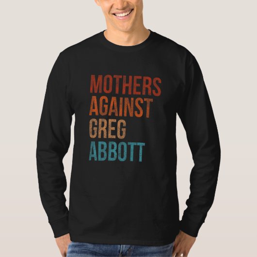 Mütter gegen Greg Abbott Texas Anti Abbott Vint T-Shirt (Vorderseite)