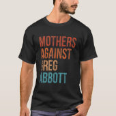 Mütter gegen Greg Abbott Texas Anti Abbott Vint T-Shirt (Vorderseite)