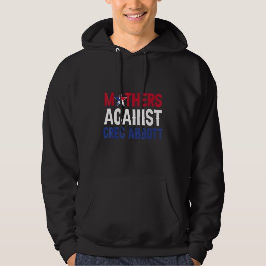 Mütter gegen Greg Abbott Texas Hoodie (Vorderseite)