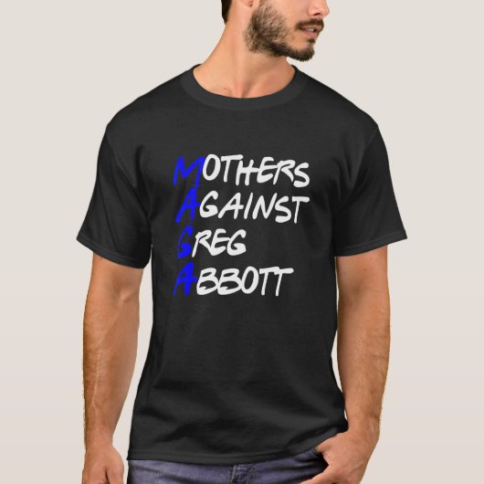 Mütter gegen Greg Abbott Texas T-Shirt (Vorderseite)