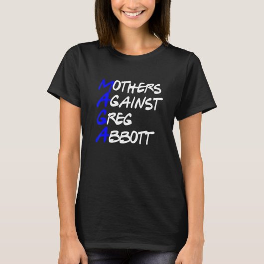 Mütter gegen Greg Abbott Texas T-Shirt (Vorderseite)