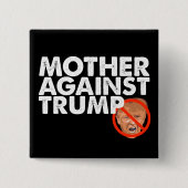 Mutter gegen Trumpf - Antitrumpf-Button-Knopf Button (Vorderseite)