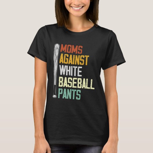 Mütter gegen weiße Baseballhosen 2 T-Shirt (Vorderseite)