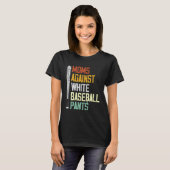 Mütter gegen weiße Baseballhosen 2 T-Shirt (Vorne ganz)