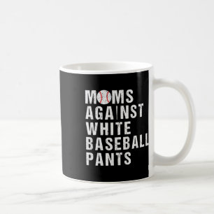 Mütter gegen weiße Baseballhosen Lustige Baseball- Kaffeetasse