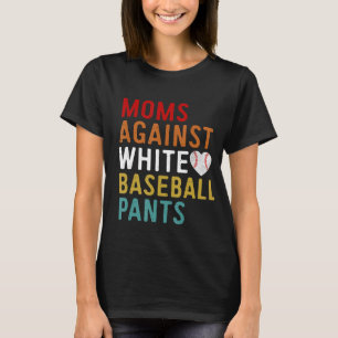 Mütter gegen weiße Baseballhosen Lustiger Baseball T-Shirt