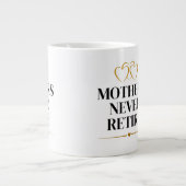 Mütter gehen nie in Rente Jumbo-Tasse (Vorderseite)
