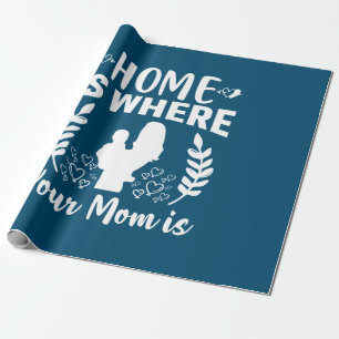 Mutter Geschenk Zu Hause ist dort, wo deine Mutter Geschenkpapier