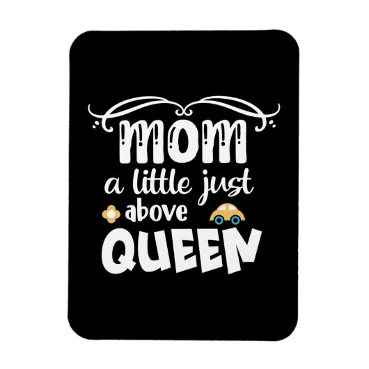 Mutter Geschenke Mama ein wenig oberhalb Königin Magnet (Vertikal)