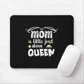 Mutter Geschenke Mama ein wenig oberhalb Königin Mousepad (Mit Mouse)