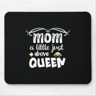 Mutter Geschenke Mama ein wenig oberhalb Königin Mousepad
