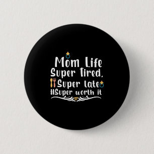 Mutter Geschenke Mama Life Super Tired Button