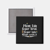 Mutter Geschenke Mama Life Super Tired Magnet (Vorderseite/Rückseite)