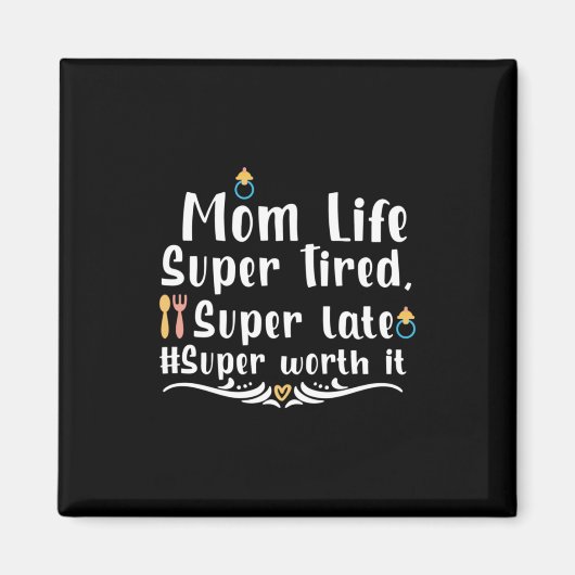 Mutter Geschenke Mama Life Super Tired Magnet (Vorne)