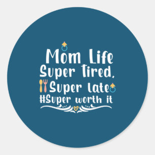 Mutter Geschenke Mama Life Super Tired Runder Aufkleber