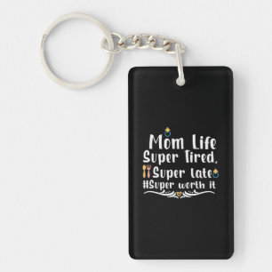 Mutter Geschenke Mama Life Super Tired Schlüsselanhänger