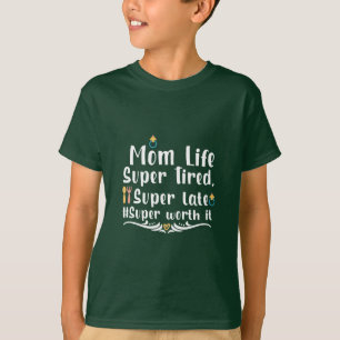 Mutter Geschenke Mama Life Super Tired T-Shirt