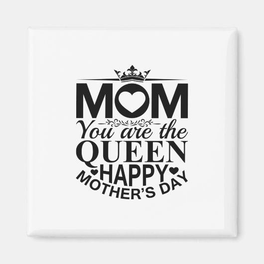 Mutter Geschenke Mama Sie sind die Königin Magnet (Vorne)