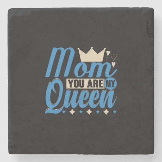 Mutter Geschenke Mama Sie sind meine Königin Steinuntersetzer (Vorderseite)