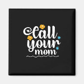 Mutter Geschenke nennen Sie Ihre Mama Magnet (Vorne)