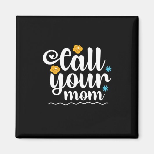 Mutter Geschenke nennen Sie Ihre Mama Magnet (Vorne)