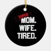 Mutter Geschenke Super Mama und Super-Ehefrau Keramik Ornament (Vorne)