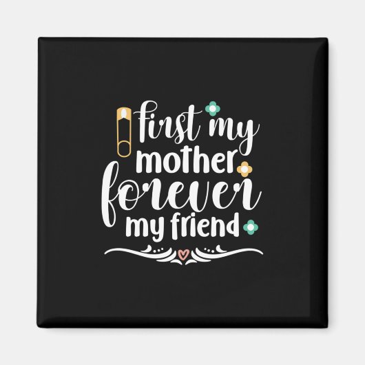 Mutter Geschenke zuerst meine Mutter für immer Magnet (Vorne)